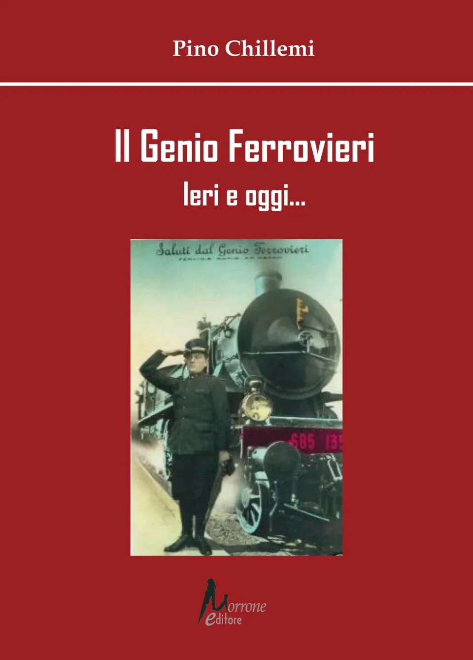 Copertina di Il Genio Ferrovieri di Pino Chillemi, con un militare accanto a una locomotiva storica